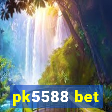 pk5588 bet